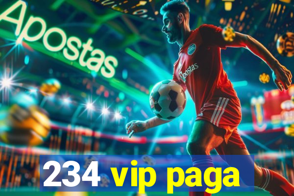 234 vip paga